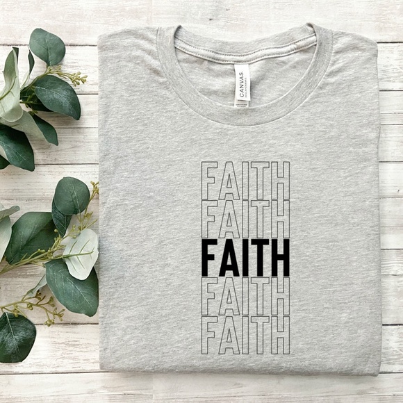 Bella Canvas Tops - faith Tshirt